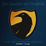 The Darker My Horizon : No Superhero, Pt. 2